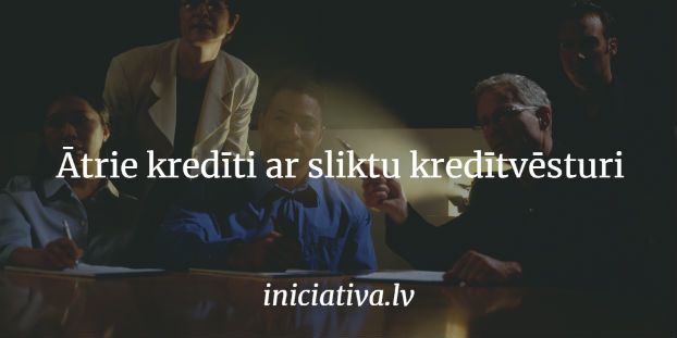 Ātrie kredīti ar sliktu kredītvēsturi