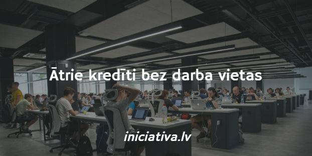 kredīts bez darba vietas